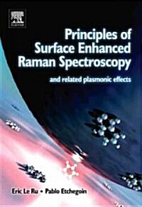 Principles of Surface-Enhanced Raman Spectroscopy : and Related Plasmonic Effects (Hardcover)