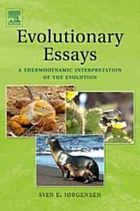 Evolutionary Essays : A Thermodynamic Interpretation of the Evolution (Hardcover)