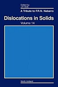 Dislocations in Solids : A Tribute to F.R.N. Nabarro (Hardcover)