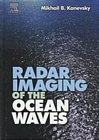 Radar Imaging of the Ocean Waves (Hardcover)