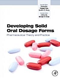 Developing Solid Oral Dosage Forms : Pharmaceutical Theory and Practice (Hardcover)