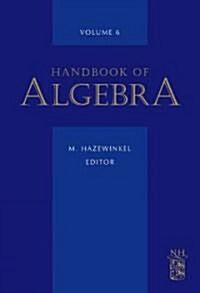 Handbook of Algebra: Volume 6 (Hardcover)