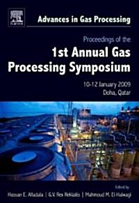Proceedings of the 1st Annual Gas Processing Symposium: 10-12 January, 2009 - Qatar (Hardcover, New)