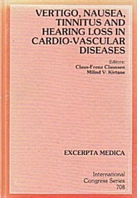 Vertigo, Nausea, Tinnitus and Hearing Loss in Cardiovascular Diseases (Hardcover)