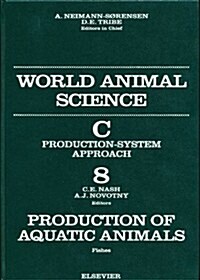 Production of Aquatic Animals: Fishes: World Animal Science Series (Hardcover)