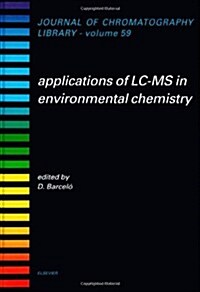 Applications of LC-MS in Environmental Chemistry (Hardcover)