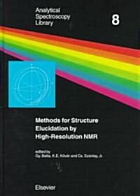 Methods for Structure Elucidation by High-Resolution NMR : Applications to Organic Molecules of Moderate Molecular Weight (Hardcover)