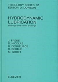 Hydrodynamic Lubrication : Bearings and Thrust Bearings (Hardcover)