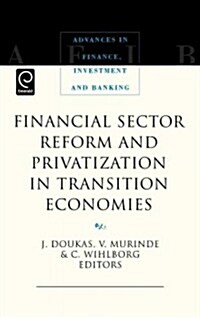Financial Sector Reform and Privatization in Transition Economies (Hardcover)