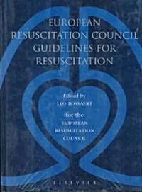 European Resuscitation Council Guidelines for Resuscitation (Hardcover)