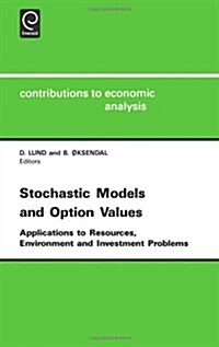 Stochastic Models and Option Values : Applications to Resources, Environment and Investment Problems (Hardcover)
