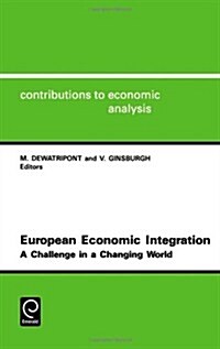 European Economic Integration : a Challenge in a Changing World (Hardcover)