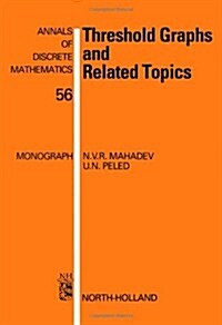 Threshold Graphs and Related Topics: Volume 56 (Hardcover)