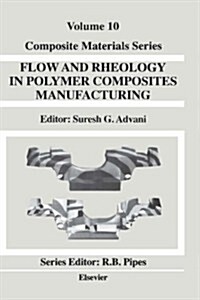 Flow and Rheology in Polymer Composites Manufacturing (Hardcover)