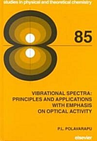 Vibrational Spectra: Principles and Applications with Emphasis on Optical Activity (Hardcover)