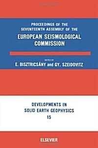 Proceedings of the Seventeenth Assembly of the European Seismological Commission, Budapest 22-24 August, 1980 (Hardcover)