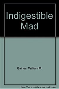 Indigestible Mad (Paperback, Reissue)