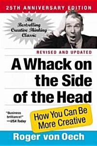 A Whack on the Side of the Head: How You Can Be More Creative (Paperback, Revised, Update)