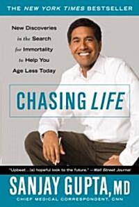 Chasing Life: New Discoveries in the Search for Immortality to Help You Age Less Today (Paperback)