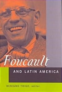 Foucault and Latin America : Appropriations and Deployments of Discursive Analysis (Paperback)