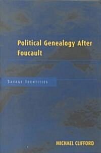 Political Genealogy After Foucault : Savage Identities (Paperback)