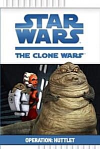 Star Wars: The Clone Wars Operation: Huttlet (Paperback)