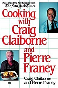 Cooking with Craig Claiborne and Pierre Franey: A Cookbook (Paperback)