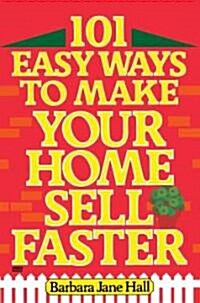 101 Easy Ways to Make Your Home Sell Faster (Paperback)