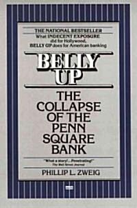 Belly Up: The Collapse of the Penn Square Bank (Paperback)