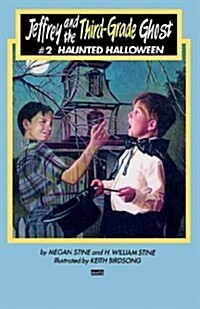Jeffrey and the Third-Grade Ghost: Haunted Halloween: Volume 2 (Paperback)