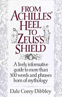 From Achilles Heel to Zeus Shield (Paperback, 1st)