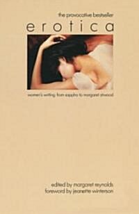 Erotica: Womens Writing from Sappho to Margaret Atwood (Paperback)