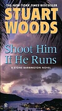 Shoot Him If He Runs (Mass Market Paperback, Reprint)