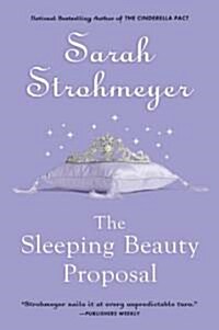 The Sleeping Beauty Proposal (Paperback, Reprint)