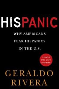 His Panic: Why Americans Fear Hispanics in the U.S. (Paperback, Updated)