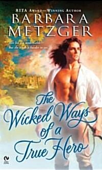 The Wicked Ways of a True Hero (Paperback, Original)