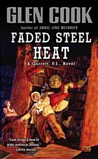 Faded Steel Heat (Mass Market Paperback)