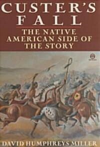 Custers Fall: The Native American Side of the Story (Paperback)