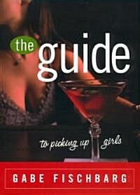 The Guide to Picking Up Girls (Paperback)