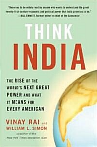 Think India: The Rise of the Worlds Next Great Power and What It Means for Every American (Paperback)