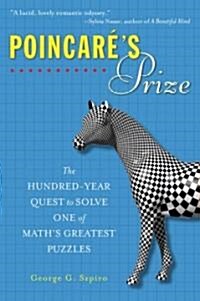 Poincares Prize: The Hundred-Year Quest to Solve One of Maths Greatest Puzzles (Paperback)