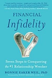 Financial Infidelity: Seven Steps to Conquering the #1 Relationship Wrecker (Paperback)