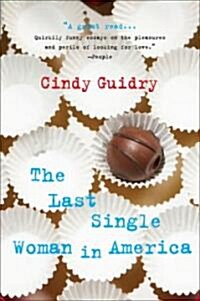 The Last Single Woman in America (Paperback, Reprint)