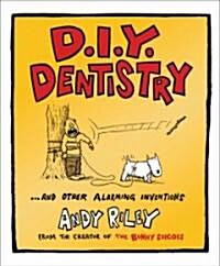 D.I.Y. Dentistry: And Other Alarming Inventions (Paperback)