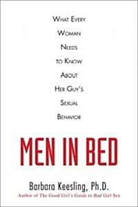 Men in Bed: What Every Woman Needs to Know about Her Guys Sexual Behavior (Paperback)