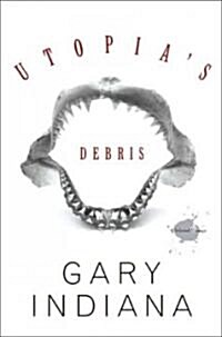 Utopias Debris: Selected Essays (Hardcover)