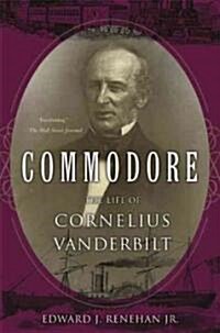 Commodore: The Life of Cornelius Vanderbilt (Paperback)