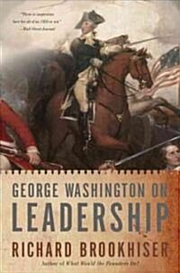 George Washington on Leadership (Paperback)