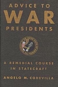 [중고] Advice to War Presidents: A Remedial Course in Statecraft (Hardcover)