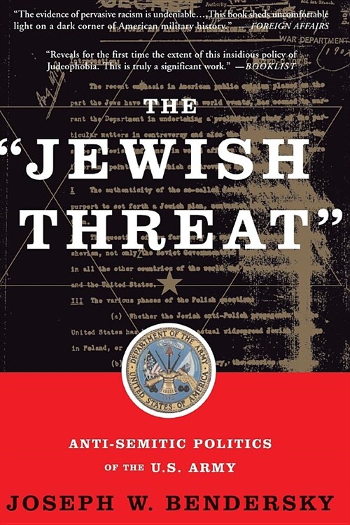 The Jewish Threat: Anti-Semitic Politics of the U.S. Army (Paperback)